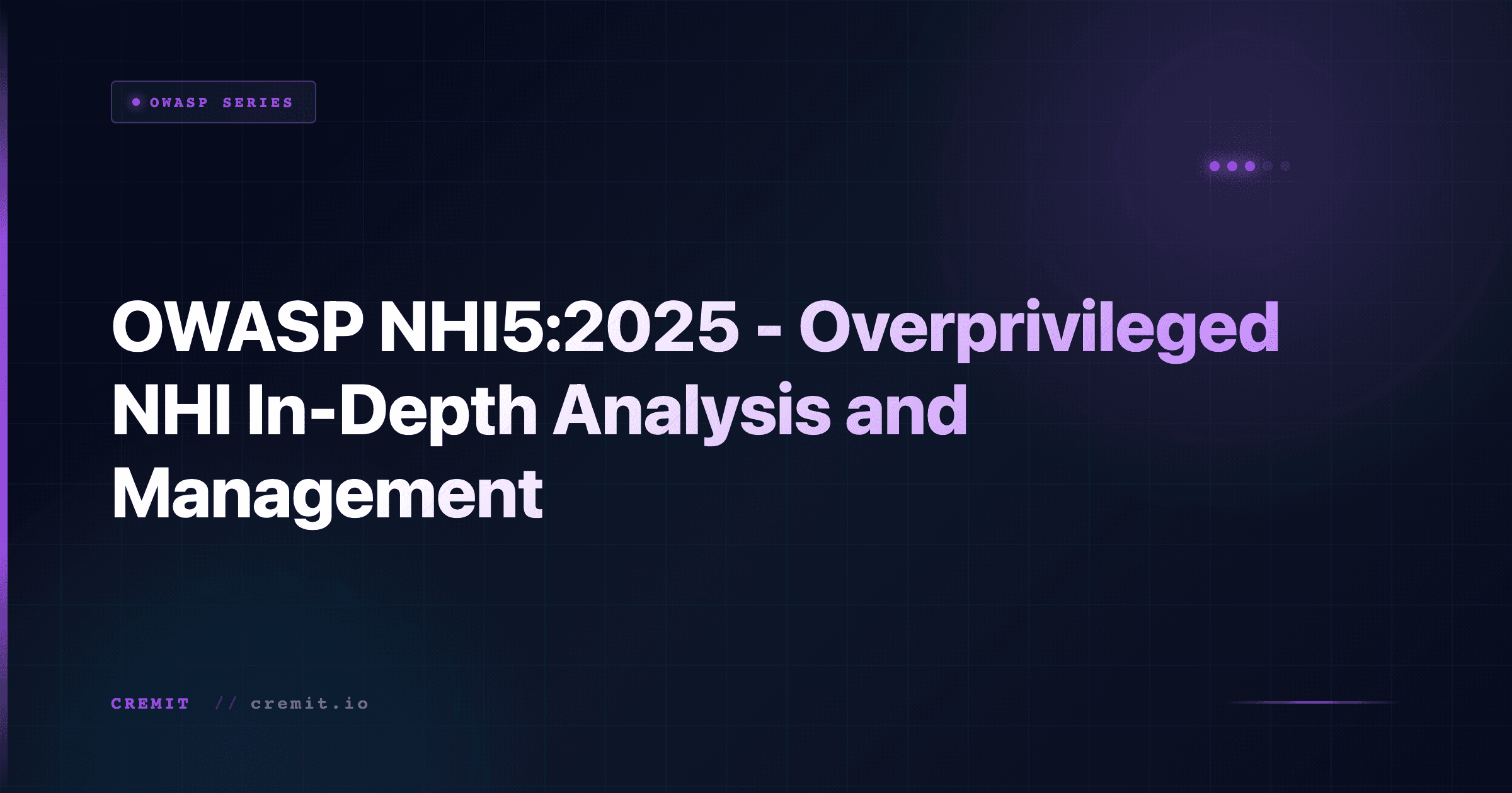 OWASP NHI5:2025 - Overprivileged NHI In-Depth Analysis and Management