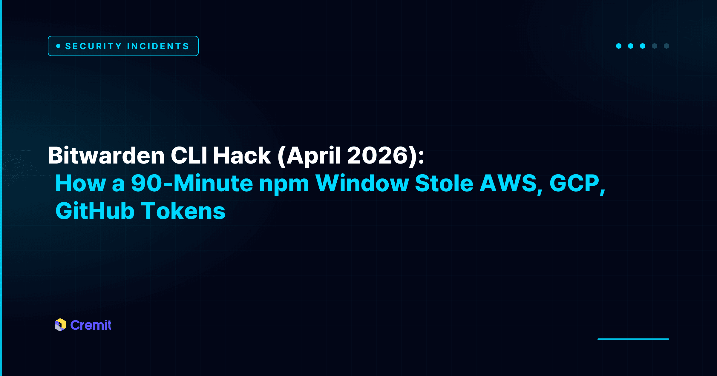 Bitwarden CLI Hack (April 2026): How a 90-Minute npm Window Stole AWS, GCP, GitHub Tokens