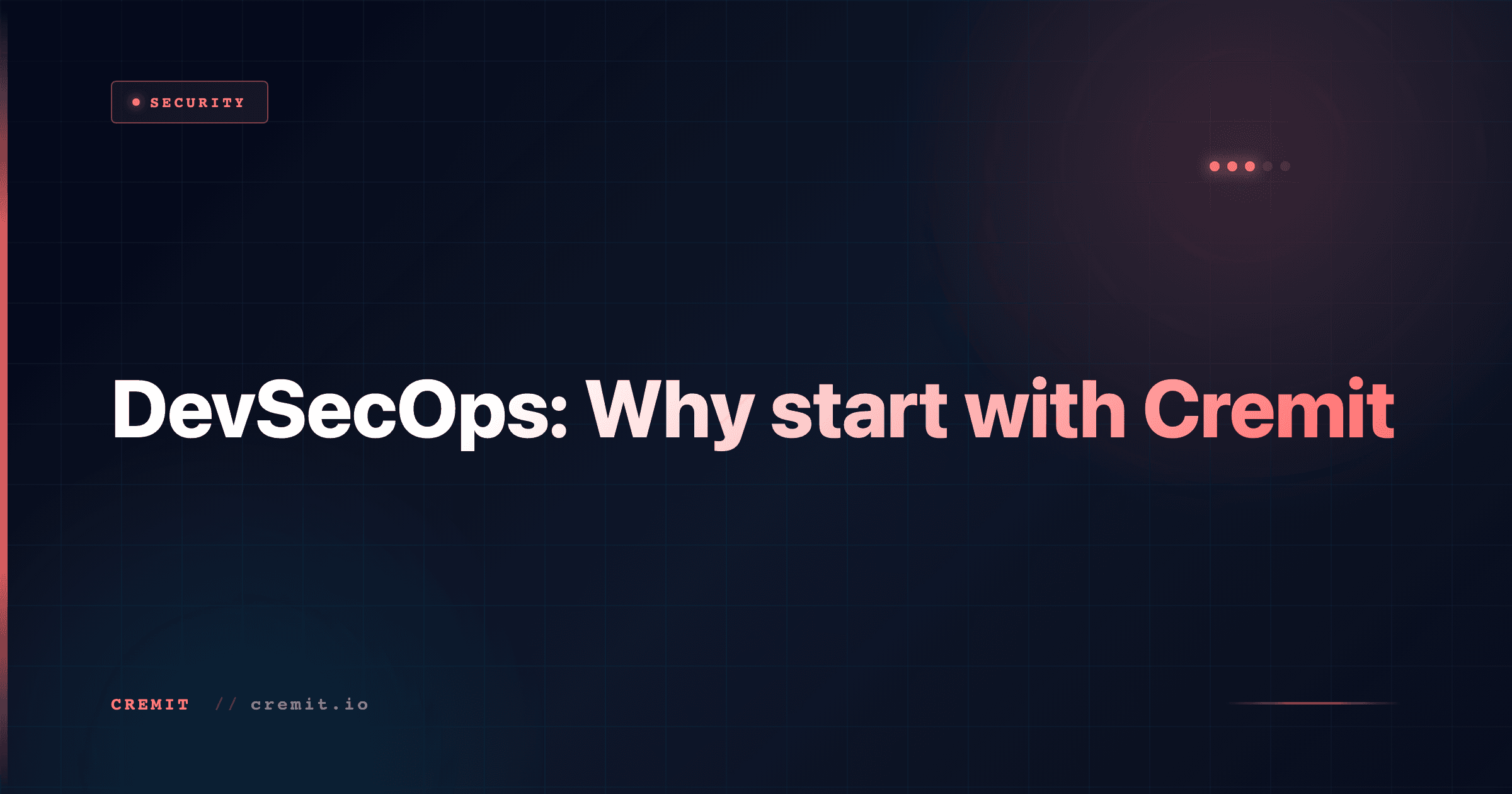DevSecOps: Why start with Cremit