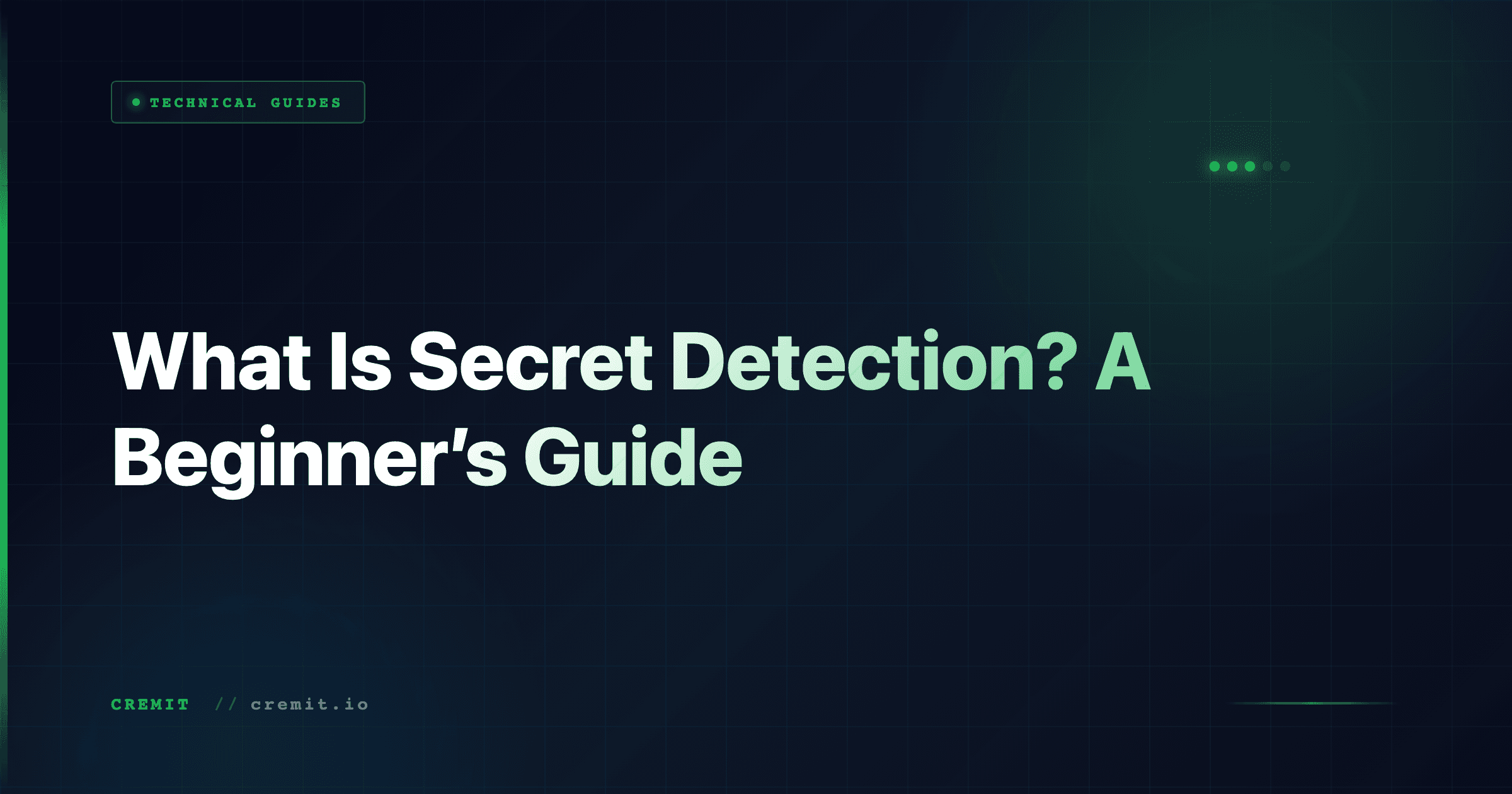 What Is Secret Detection? A Beginner’s Guide