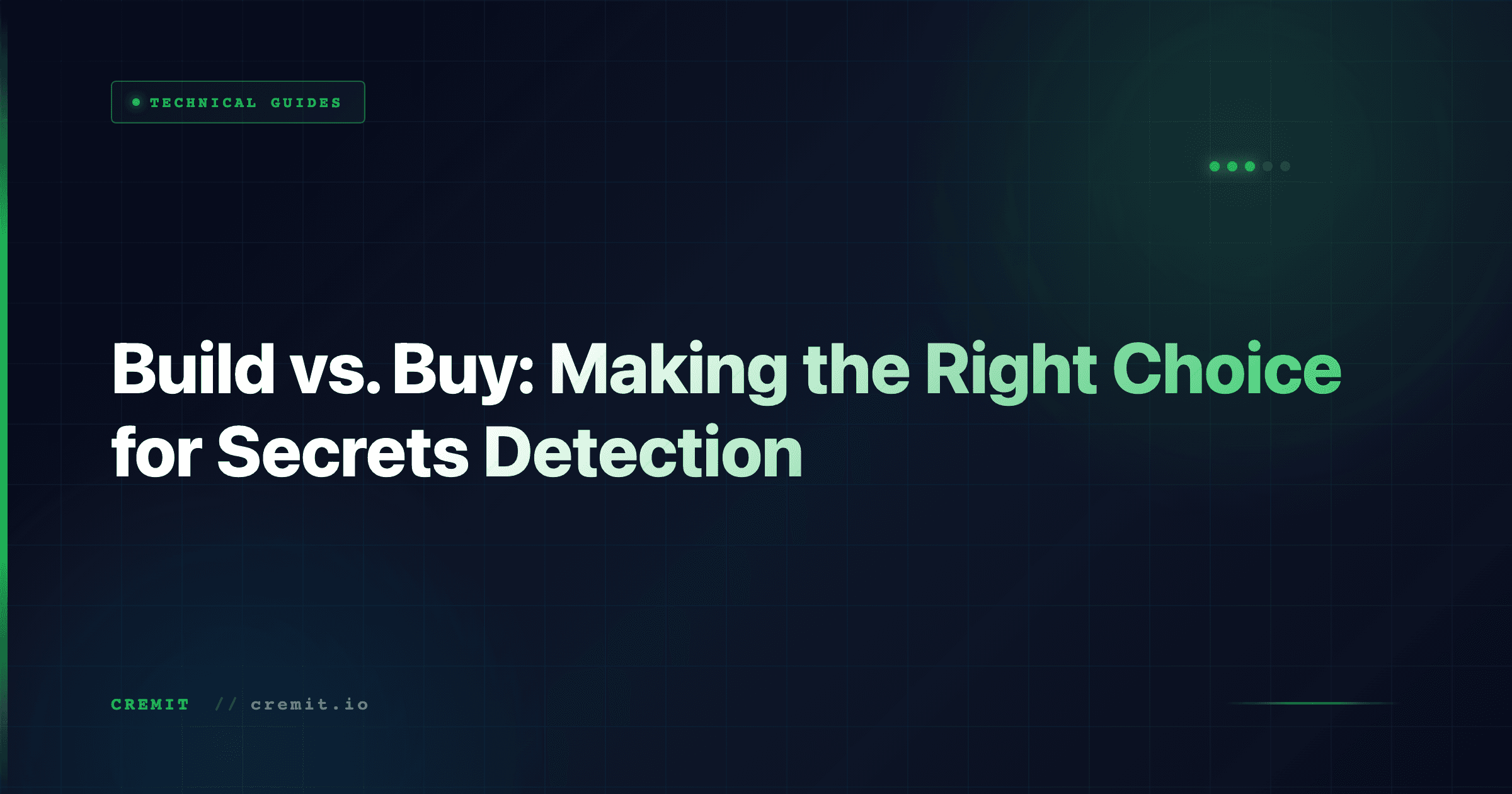 Build vs. Buy: Making the Right Choice for Secrets Detection