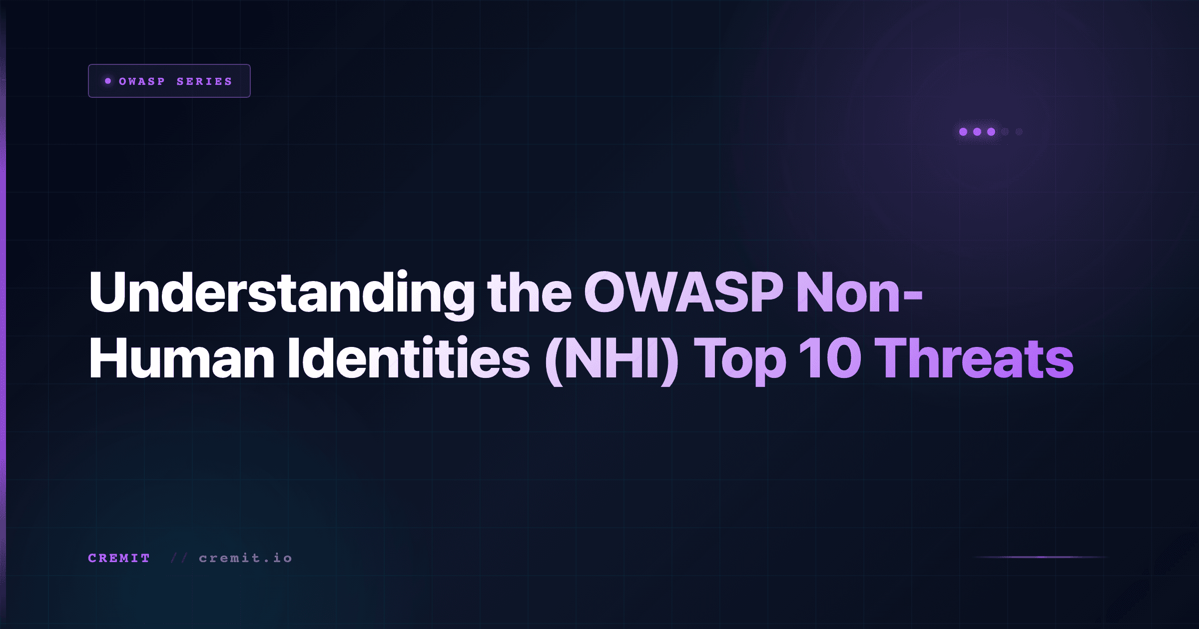 OWASP NHI Top 10 Explained: 10 Machine-Credential Risks Mapped