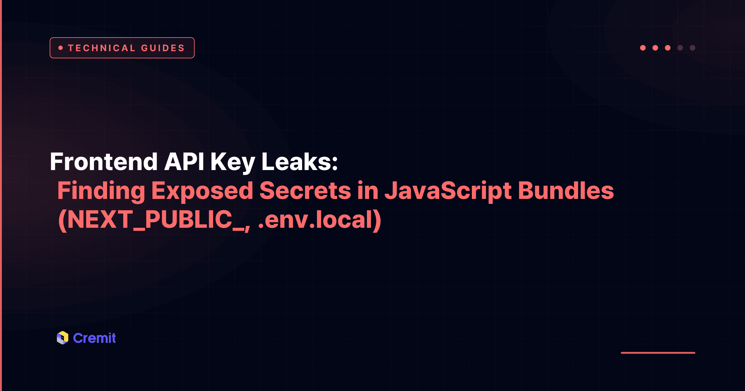 Frontend API Key Leaks: Finding Exposed Secrets in JavaScript Bundles (NEXT_PUBLIC_, .env.local)