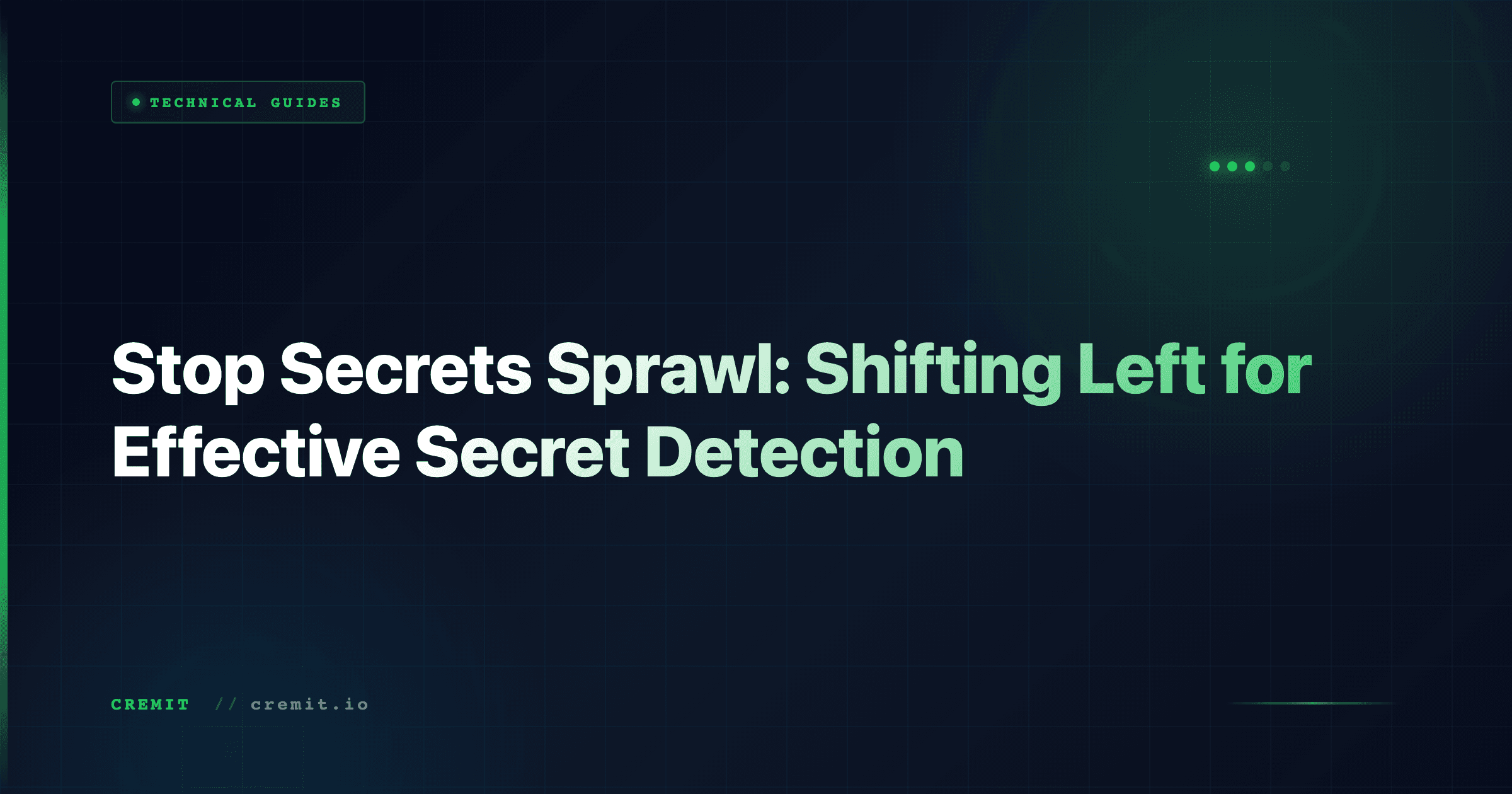 Stop Secrets Sprawl: Shifting Left for Effective Secret Detection